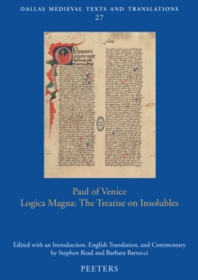 Paul of Venice, 'Logica magna' : The Treatise on Insolubles: Edited with an Introduction, English Translation, and Commentary
