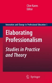 Elaborating Professionalism : Studies in Practice and Theory