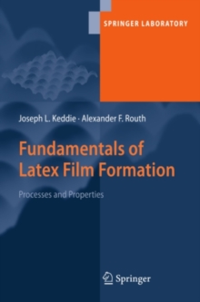Fundamentals of Latex Film Formation : Processes and Properties