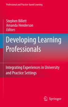 Developing Learning Professionals : Integrating Experiences in University and Practice Settings