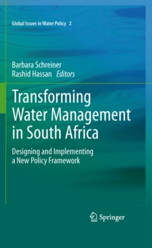 Transforming Water Management in South Africa : Designing and Implementing a New Policy Framework