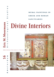 Divine Interiors : Mural Paintings in Greek and Roman Sanctuaries