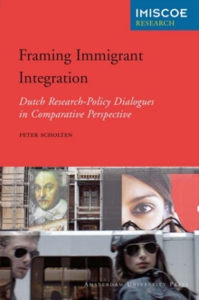 Framing Immigrant Integration : Dutch Research-Policy Dialogues in Comparative Perspective