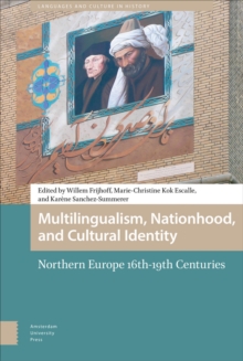 Multilingualism, Nationhood, and Cultural Identity : Northern Europe, 16th-19th Centuries