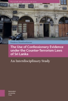 The Use of Confessionary Evidence under the Counter-Terrorism Laws of Sri Lanka : An Interdisciplinary Study