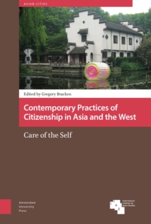 Contemporary Practices of Citizenship in Asia and the West : Care of the Self