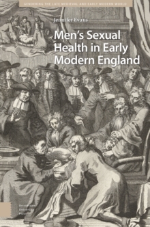Men's Sexual Health in Early Modern England