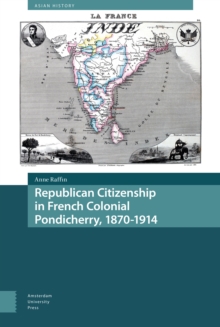 Republican Citizenship in French Colonial Pondicherry, 1870-1914