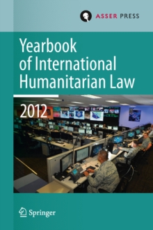 Yearbook of International Humanitarian Law Volume 15, 2012