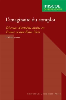 L'Imaginaire du Complot : Discours d'extreme droite en France et aux Etats-Unis