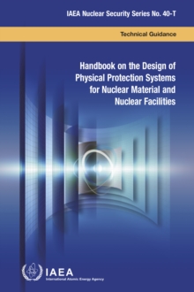 Handbook on the Design of Physical Protection Systems for Nuclear Material and Nuclear Facilities : Technical Guidence