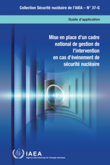 Mise en place d'un cadre national de gestion de l'intervention en cas d'evenement de securite nucleaire : Guide d'application