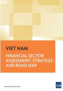 Viet Nam : Financial Sector Assessment, Strategy, and Road Map