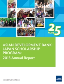 Asian Development Bank-Japan Scholarship Program : Annual Report 2013