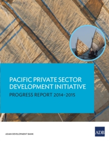 Pacific Private Sector Development Initiative : Progress Report 2014-2015