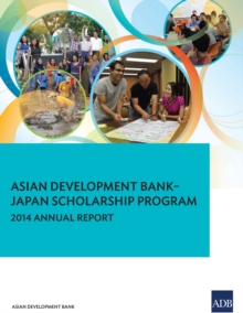 Asian Development Bank-Japan Scholarship Program : 2014 Annual Report