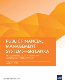 Public Financial Management Systems-Sri Lanka : Key Elements from a Financial Management Perspective