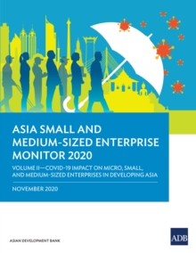 Asia Small and Medium-Sized Enterprise Monitor 2020: Volume II : COVID-19 Impact on Micro, Small, and Medium-Sized Enterprises in Developing Asia