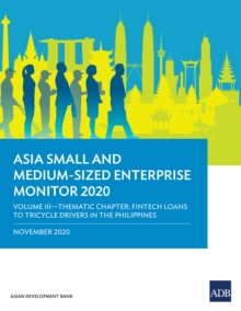 Asia Small and Medium-Sized Enterprise Monitor 2020: Volume III : Thematic Chapter-Fintech Loans to Tricycle Drivers in the Philippines