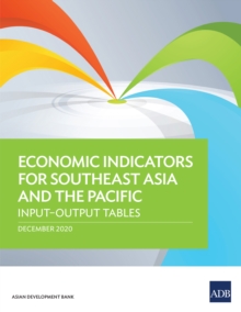 Economic Indicators for Southeast Asia and the Pacific : Input-Output Tables