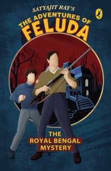 The Royal Bengal Mystery : The Adventure of Feluda