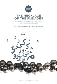 The Necklace of the Pleiades : 24 Essays on Persian Literature, Culture and Religion