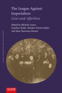 The League Against Imperialism : Lives and Afterlives