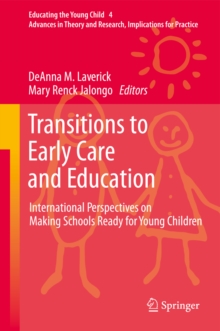 Transitions to Early Care and Education : International Perspectives on Making Schools Ready for Young Children