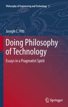 Doing Philosophy of Technology : Essays in a Pragmatist Spirit