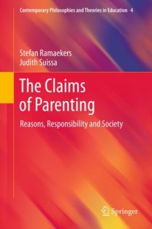 The Claims of Parenting : Reasons, Responsibility and Society