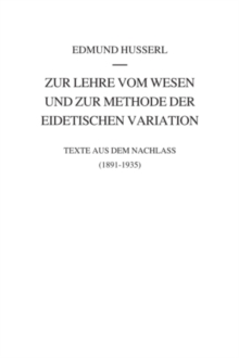 Zur Lehre vom Wesen und zur Methode der eidetischen Variation : Texte aus dem Nachlass (1891-1935)