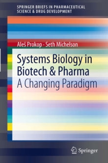 Systems Biology in Biotech & Pharma : A Changing Paradigm