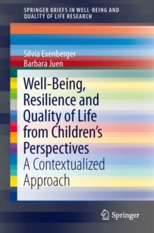 Well-Being, Resilience and Quality of Life from Children's Perspectives : A Contextualized Approach