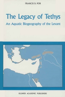 The Legacy of Tethys : An Aquatic Biogeography of the Levant