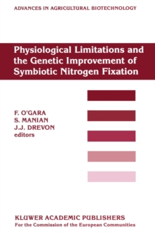 Physiological Limitations and the Genetic Improvement of Symbiotic Nitrogen Fixation : Proceedings of an International Conference on the Physiological Limitations and the Genetic Improvement of Symbio