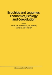 Bruchids and Legumes: Economics, Ecology and Coevolution : Proceedings of the Second International Symposium on Bruchids and Legumes (ISBL-2) held at Okayama (Japan), September 6-9, 1989