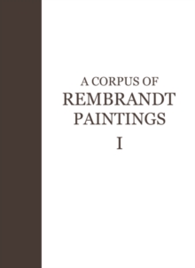 A Corpus of Rembrandt Paintings : 1625-1631