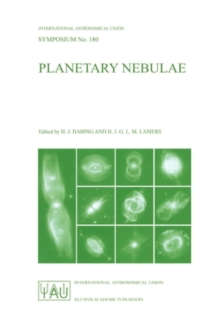 Planetary Nebulae : Proceedings of the 180th Symposium of the International Astronomical Union, Held in Groningen, The Netherlands, August, 26-30, 1996