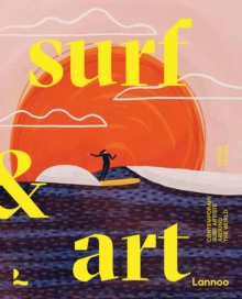 Surf & Art : Contemporary Surf Artists Around the World
