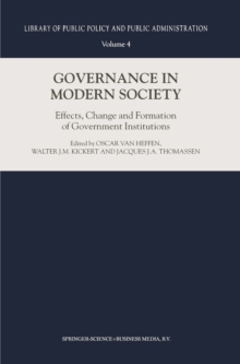 Governance in Modern Society : Effects, Change and Formation of Government Institutions