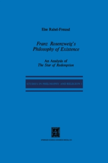 Franz Rosenzweig's Philosophy of Existence : An Analysis of The Star of Redemption