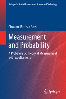 Measurement and Probability : A Probabilistic Theory of Measurement with Applications