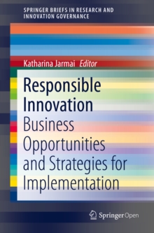 Responsible Innovation : Business Opportunities and Strategies for Implementation