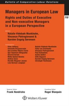 Managers in European Law : Rights and Duties of Executive and Non-executive Managers in a European Perspective