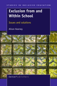 Exclusion from and Within School : Issues and Solutions
