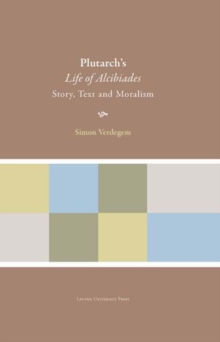 Plutarch's Life of Alcibiades : Story, Text and Moralism