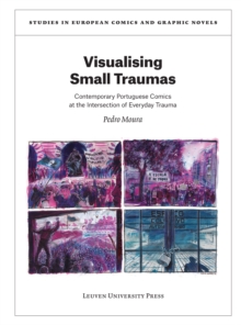 Visualising Small Traumas : Contemporary Portuguese Comics at the Intersection of Everyday Trauma