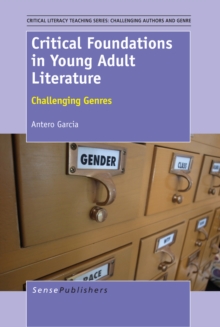 Critical Foundations in Young Adult Literature : Challenging Genres