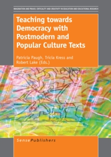 Teaching towards Democracy with Postmodern and Popular Culture Texts