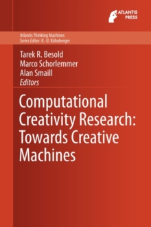 Computational Creativity Research: Towards Creative Machines